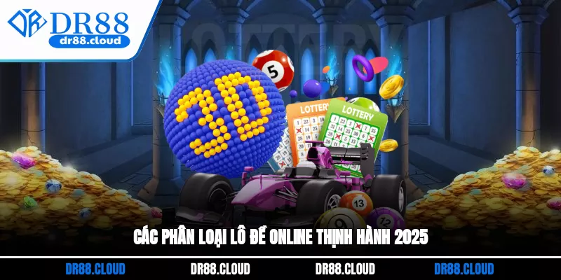 Các phân loại lô đề online thịnh hành 2026