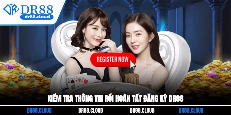 Kiểm tra thông tin rồi hoàn tất đăng ký DR88